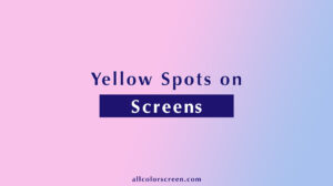 Yellow Spots on Monitor Screen: What to Do?