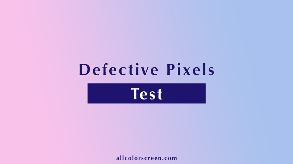 defective pixels test