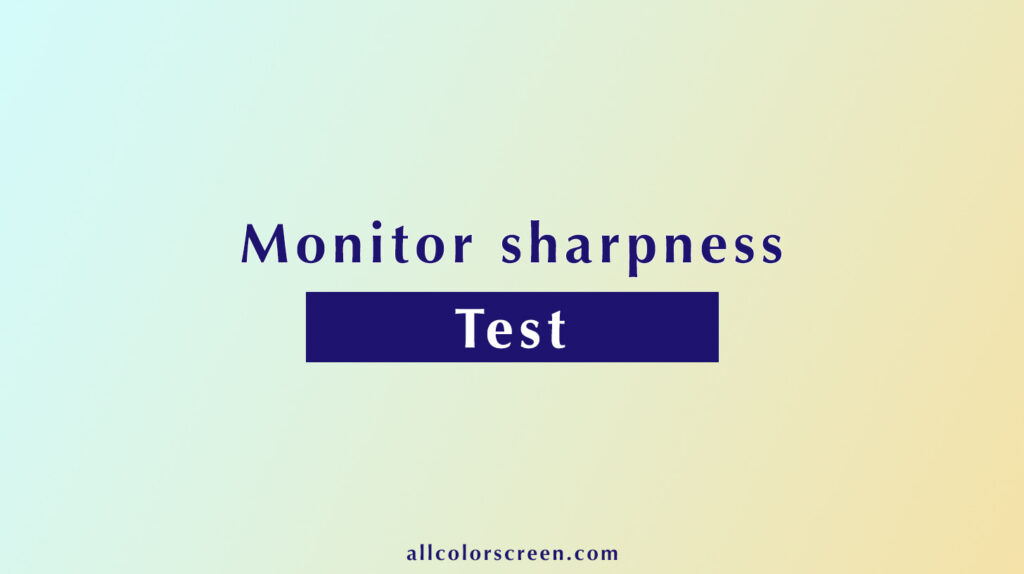 monitor sharpness test