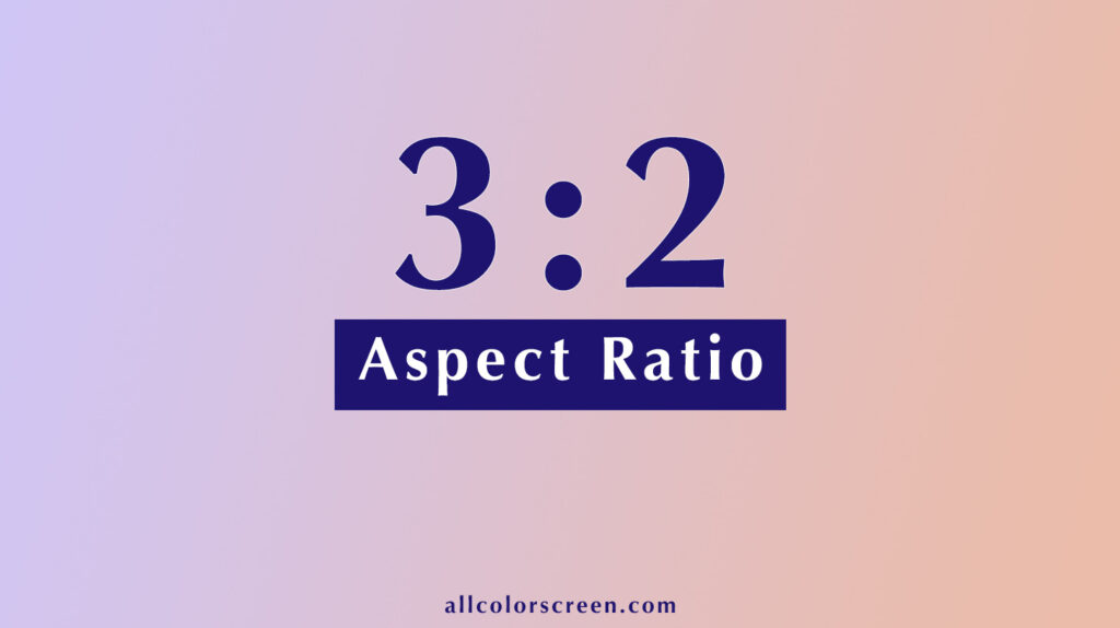 3-2 aspect ratio