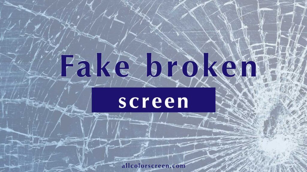 fake broken screen